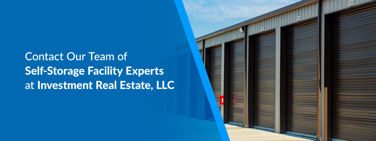 Contact Our Team of Self-Storage Facility Experts at Investment Real Estate, LLC